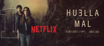 “LA HUELLA DEL MAL” Nº1 EN SU ESTRENO EN NETFLIX ESPAÑA