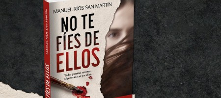 'No te fíes de ellos': ya puedes reservar la nueva novela de Manuel Ríos San Martín