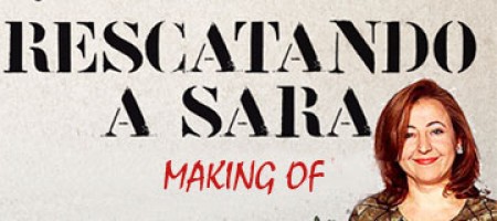 Making of de Rescatando a Sara