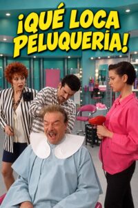 Cartel de ¡Qué loca peluquería!